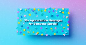 Appreciation Messages for Someone Special