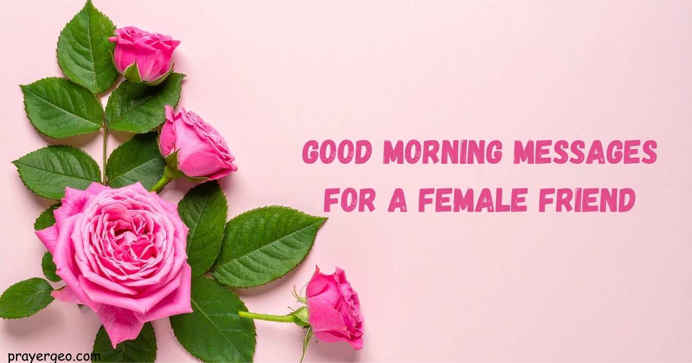 Good Morning Messages for a Female Friend
