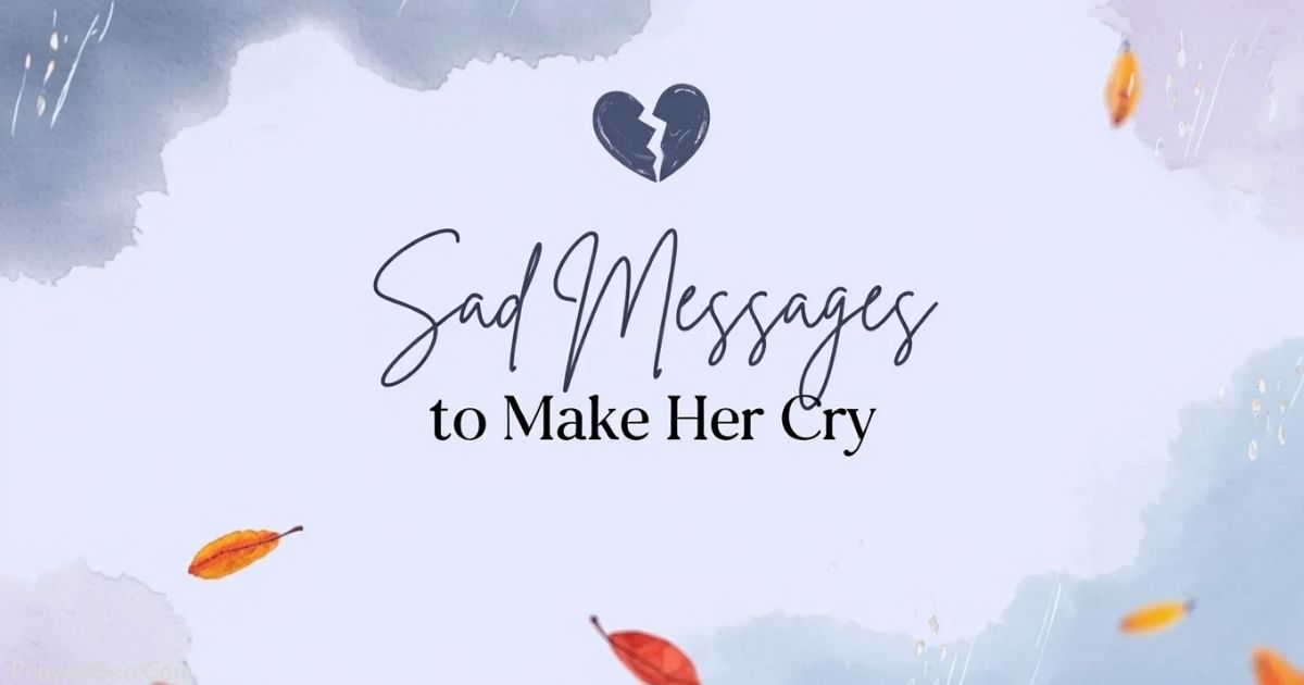 Sad Messages to Make Her Cry