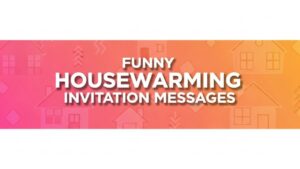 Funny Housewarming Invitation Messages