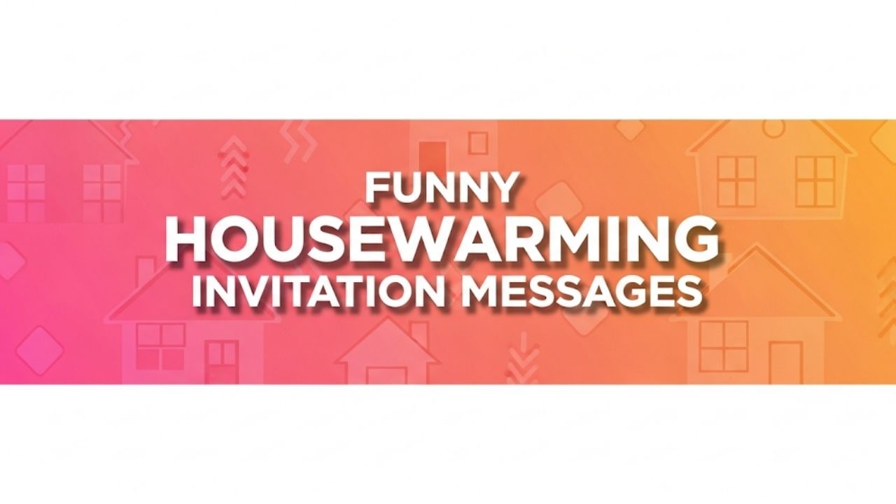 Funny Housewarming Invitation Messages