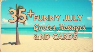 Funny July Quotes