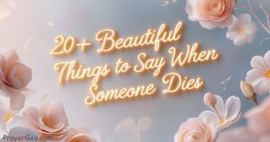 Beautiful Things to Say When Someone Dies