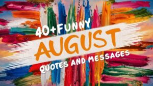 Funny August Quotes