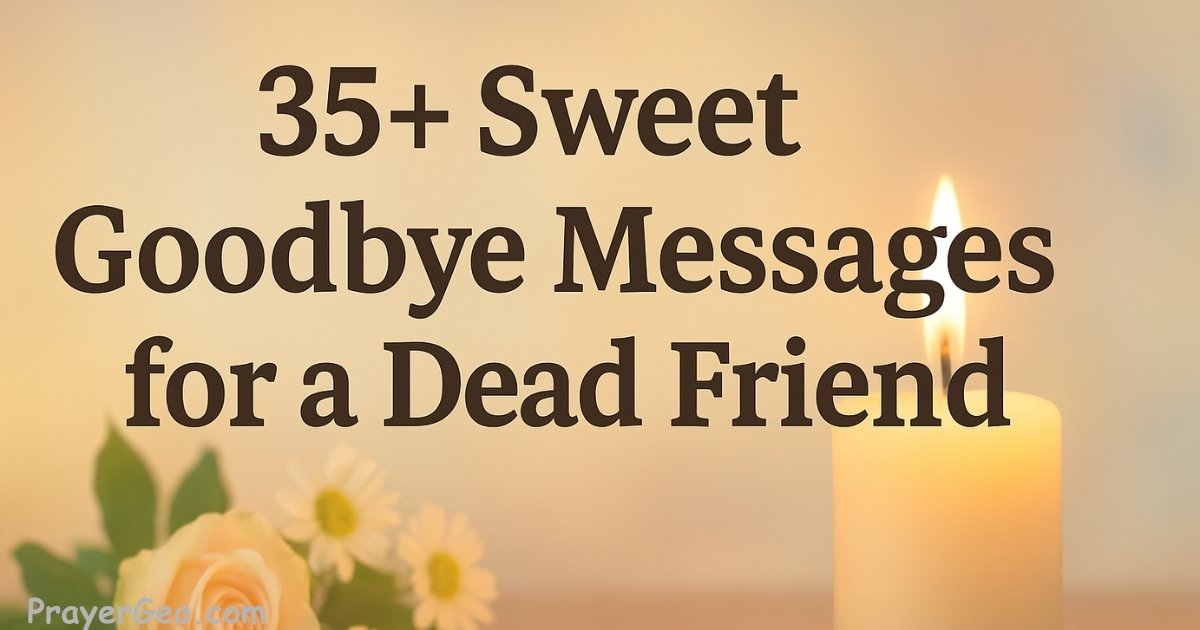 Goodbye Messages for a Dead Friend