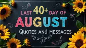 Last Day of August Quotes