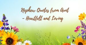 Nephew Quotes from Aunt