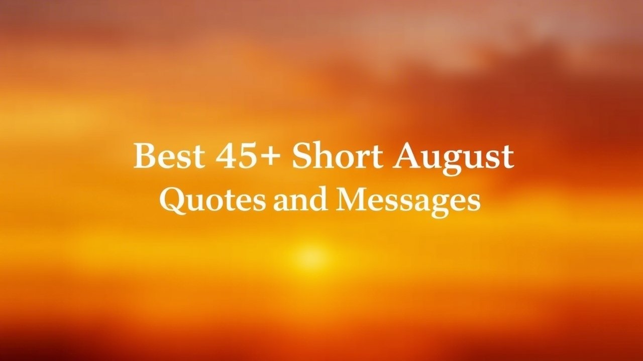 Short August Quotes