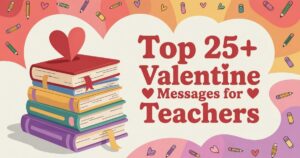 Valentine Messages for Teachers
