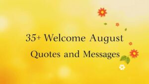 Welcomes August Quote