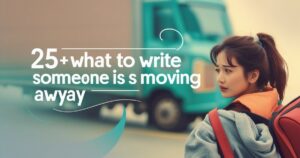 25+ What to Write When Someone Is Moving Away Messages