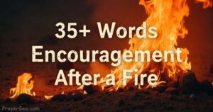 Words of Encouragement After a Fire