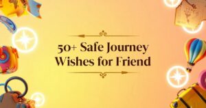 Safe Journey Wishes for Friend