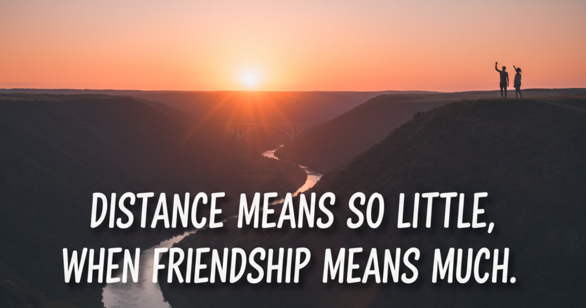 Friendship Quotes About Distance