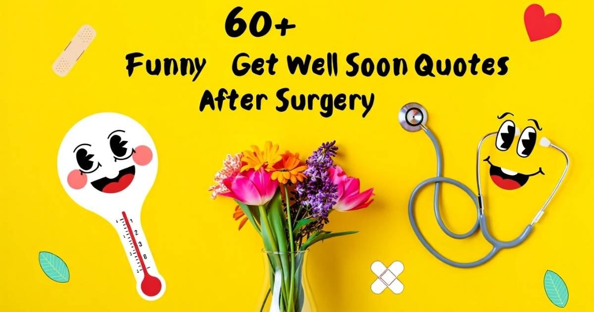 Funny Get Well Soon Quotes After Surgery