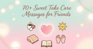 Take Care Messages for Friends