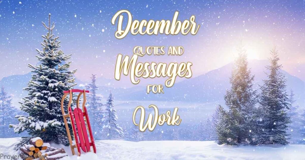 40+ December Quotes and Messages for Work