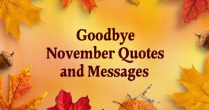 Goodbye November Quotes