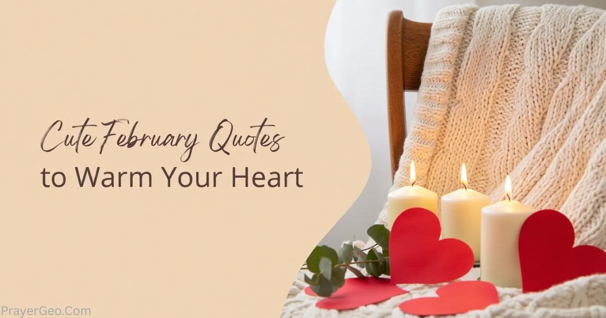 40+ Cute February Quotes to Warm Your Heart