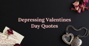 Depressing Valentines Day Quotes