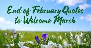 End of February Quotes