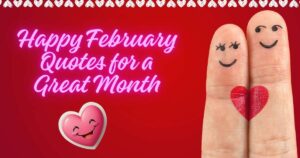Happy February Quotes