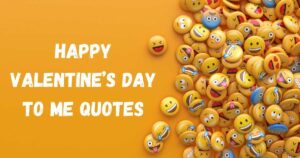 Happy Valentine’s Day to Me Quotes