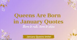 Queens Are Born in January Quotes