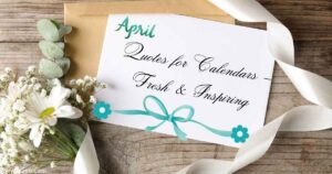 April Quotes for Calendars