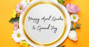 Happy April Quotes