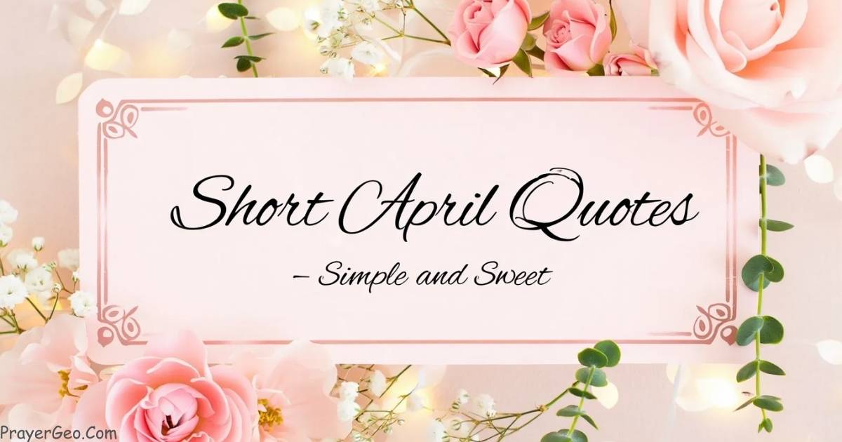 Short April Quotes