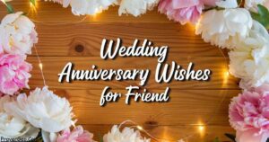 Wedding Anniversary Wishes for Friend