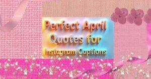 April Quotes for Instagram